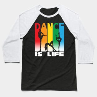 Dance Is Life - Dancing Baseball T-Shirt